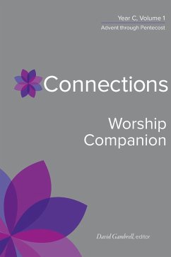 Connections Worship Companion, Year C, Vol. 1 (Intl edition) - Gambrell, David