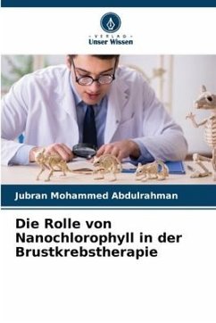 Die Rolle von Nanochlorophyll in der Brustkrebstherapie - Abdulrahman, Jubran Mohammed