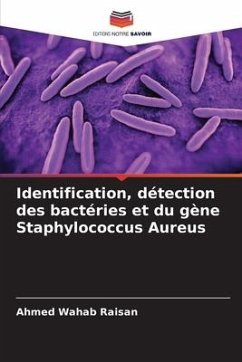 Identification, détection des bactéries et du gène Staphylococcus Aureus - Raisan, Ahmed Wahab
