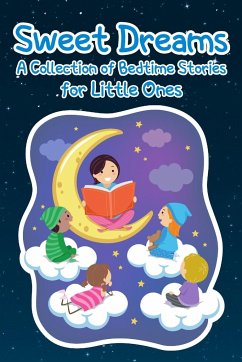 Cover Sweet Dreams: A Collection of Bedtime Stories for Little Ones