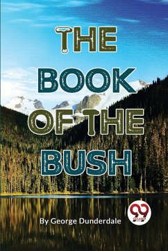 The Book Of The Bush - Dunderdale, George