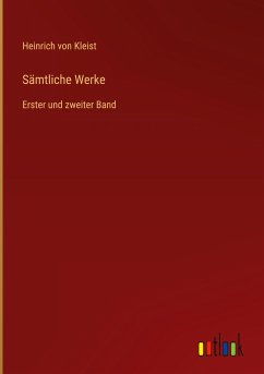 Sämtliche Werke - Kleist, Heinrich Von