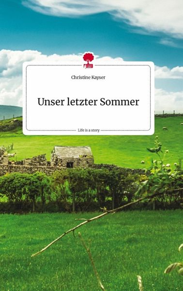 Unser letzter Sommer. Life is a Story - story.one Unser letzter Sommer. Life is a Story - story.one