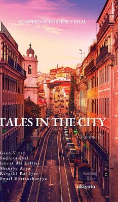 Tales in the City Volume IV - Viray, Gean; Seal, Sudipta; Lalljee, Ishrat Ali