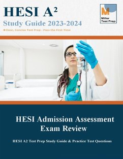 HESI Admission Assessment Exam Review - Miller Test Prep; Hesi Admission Assessment Exam