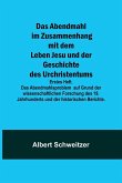 Das Abendmahl im Zusammenhang mit dem Leben Jesu und der Geschichte des Urchristentums; Erstes Heft. Das Abendmahlsproblem auf Grund der wissenschaftlichen Forschung des 19. Jahrhunderts und der historischen Berichte.