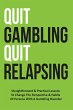 Quit Gambling Quit Relapsing - Bild 1