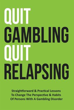 Quit Gambling Quit Relapsing - Publishing, Ogta