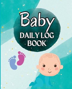 Baby Log Book and Record Tracker: Babies and Toddlers Tracker Notebook to Keep Record of Feed, Sleep Times, Health, Supplies Needed. Perfect For New P - Anika, Anna
