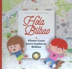 HOLA BILBAO. Plano-guía para explorar Bilbao.
