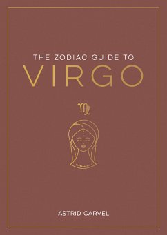 The Zodiac Guide to Virgo - Carvel, Astrid