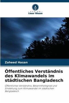 Öffentliches Verständnis des Klimawandels im städtischen Bangladesch - Hasan, Zaheed