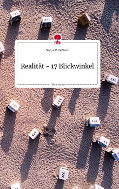 Realität - 17 Blickwinkel. Life is a Story - story.one - Büttner, Sonja M.