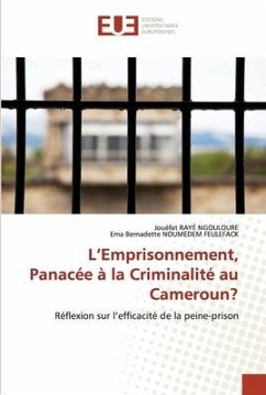 L¿Emprisonnement, Panacée à la Criminalité au Cameroun? - RAYÉ NGOULOURE, Jouéfat;NOUMEDEM FEULEFACK, Ema Bernadette