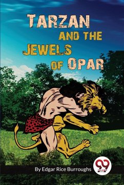 Tarzan And The Jewels Of Opar - Rice Burroughs, Edgar