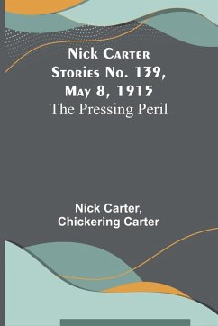 Nick Carter Stories No. 139, May 8, 1915 - Carter, Nick; Carter, Chickering