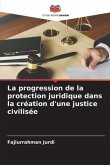 La progression de la protection juridique dans la création d'une justice civilisée