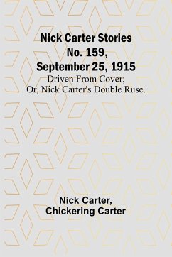 Nick Carter Stories No. 159, September 25, 1915 - Carter, Nick; Carter, Chickering