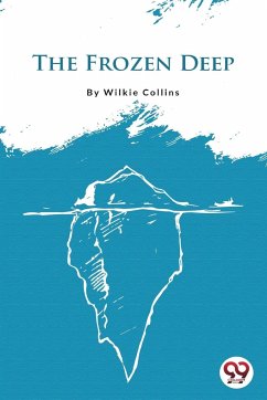 The Frozen Deep - Collins, Wilkie