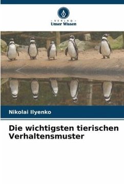 Die wichtigsten tierischen Verhaltensmuster - Ilyenko, Nikolai