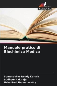 Manuale pratico di Biochimica Medica - Kanala, Somasekhar Reddy;Akkiraju, Sudheer;Ummarasetty, Usha Rani