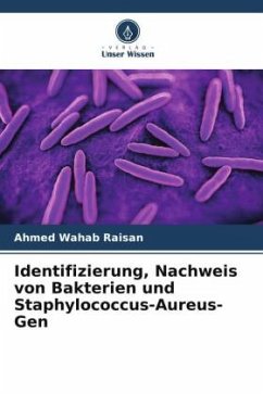 Identifizierung, Nachweis von Bakterien und Staphylococcus-Aureus-Gen - Raisan, Ahmed Wahab