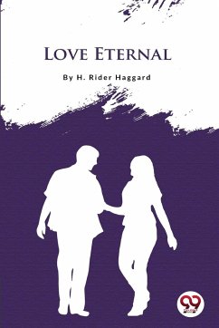 Love Eternal - Haggard, H. Rider