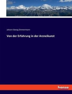 Von der Erfahrung in der Arzneikunst - Zimmermann, Johann Georg