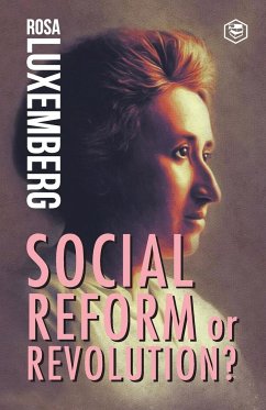 Reform or Revolution - Luxemberg, Rosa