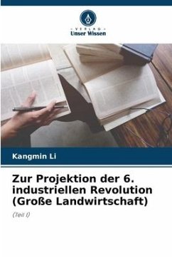 Zur Projektion der 6. industriellen Revolution (Große Landwirtschaft) - Li, Kangmin