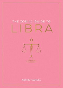 The Zodiac Guide to Libra - Carvel, Astrid