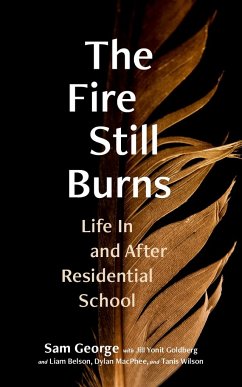 The Fire Still Burns: Life in and After Residential School - George, Sam