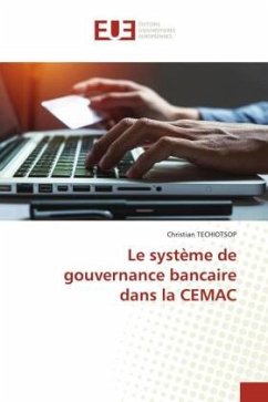 Le système de gouvernance bancaire dans la CEMAC - TECHIOTSOP, Christian