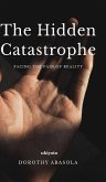 The Hidden Catastrophe