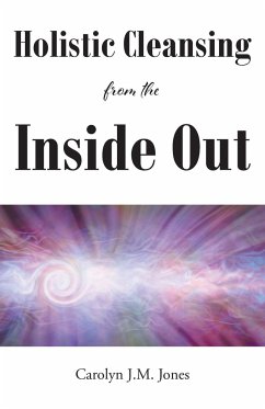 Holistic Cleansing from the Inside Out - Jones, Carolyn J. M.