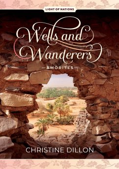 Wells and Wanderers - Amorites - Dillon, Christine