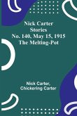 Nick Carter Stories No. 140, May 15, 1915 Nick Carter Stories No. 140, May 15, 1915