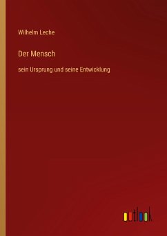 Der Mensch - Leche, Wilhelm