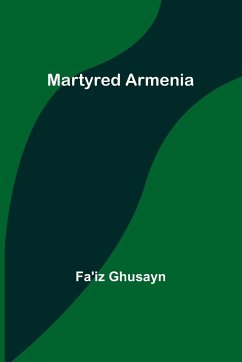 Martyred Armenia - Ghusayn, Fa'iz