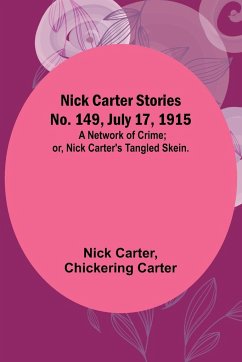 Nick Carter Stories No. 149, July 17, 1915 - Carter, Nick; Carter, Chickering