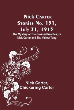 Nick Carter Stories No. 151, July 31, 1915 - Carter, Nick; Carter, Chickering