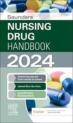 Saunders Nursing Drug Handbook 2024 - Kizior, Robert, BS, RPh (Pharmacist (retired), Department of Pharmac; Hodgson, Keith, RN, BSN, CCRN