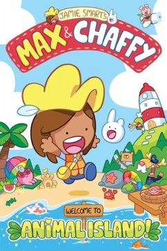 Cover Max and Chaffy: Welcome to Animal Island! (from the million-selling Jamie Smart, Illustrator of the Year)