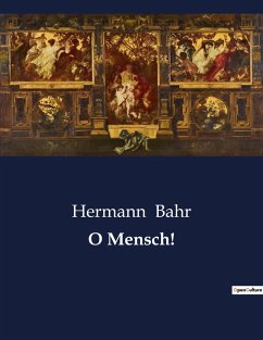 O Mensch! - Bahr, Hermann