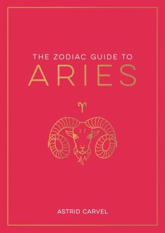 The Zodiac Guide to Aries - Carvel, Astrid