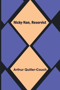 Nicky-Nan, Reservist - Arthur Quiller-Couch