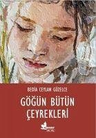 Gögün Bütün Ceyrekleri - Ceylan Güzelce, Bedia