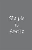 Simple is Ample Simple is Ample