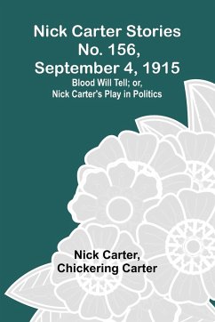 Nick Carter Stories No. 156, September 4, 1915 - Carter, Nick; Carter, Chickering