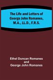 The Life and Letters of George John Romanes, M.A., LL.D., F.R.S.